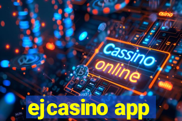ejcasino app